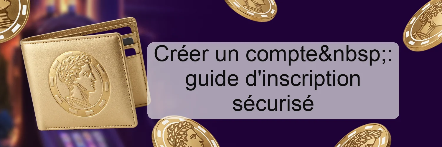 Créer un compte : guide d'inscription sécurisé