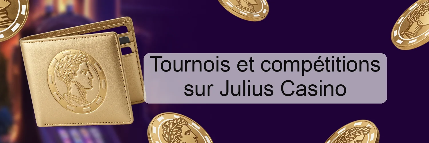 Tournois et compétitions sur Julius Casino